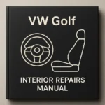 VW Golf 7 General Body Repairs (Interior) Workshop Manual PDF (Edition 05.2017)