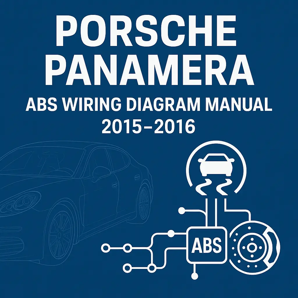 Porsche Panamera ABS Wiring Diagram Manual (2015–2016) Porsche Panamera ABS Wiring Diagram Manual (2015–2016)