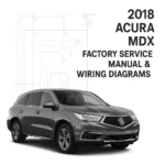 Acura 2018 MDX Factory Service Manual & Wiring Diagrams PDF